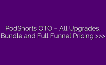 PodShorts OTO – All Upgrades, Bundle and Full Funnel Pricing >>>