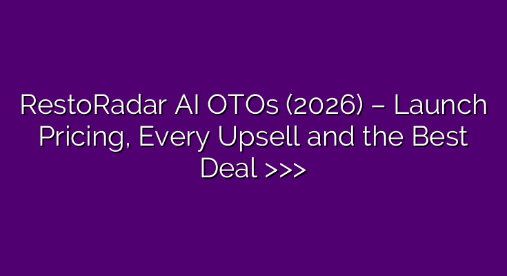RestoRadar AI OTOs (2026) – Launch Pricing, Every Upsell and the Best Deal >>>