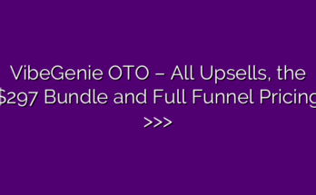VibeGenie OTO – All Upsells, the $297 Bundle and Full Funnel Pricing >>>