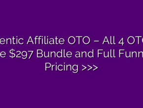 Agentic Affiliate OTO – All 4 OTOs, the $297 Bundle and Full Funnel Pricing >>>