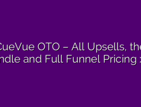 CueVue OTO – All Upsells, the Bundle and Full Funnel Pricing >>>