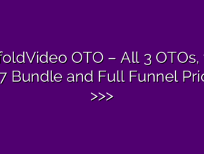 UnfoldVideo OTO – All 3 OTOs, the $297 Bundle and Full Funnel Pricing >>>