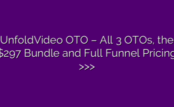 UnfoldVideo OTO – All 3 OTOs, the $297 Bundle and Full Funnel Pricing >>>