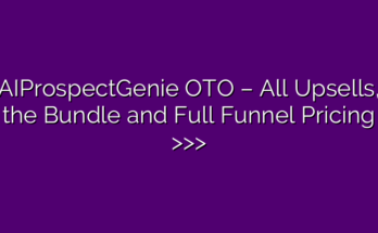 AIProspectGenie OTO – All Upsells, the Bundle and Full Funnel Pricing >>>