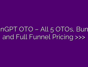 BizInGPT OTO – All 5 OTOs, Bundle and Full Funnel Pricing >>>