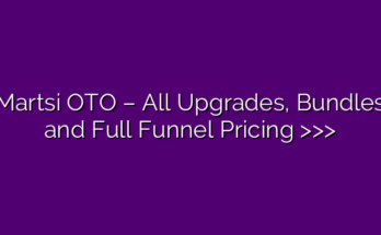 Martsi OTO – All Upgrades, Bundles and Full Funnel Pricing >>>
