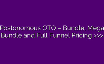 Postonomous OTO – Bundle, Mega Bundle and Full Funnel Pricing >>>