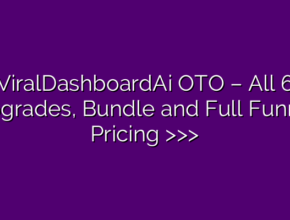ViralDashboardAi OTO – All 6 Upgrades, Bundle and Full Funnel Pricing >>>